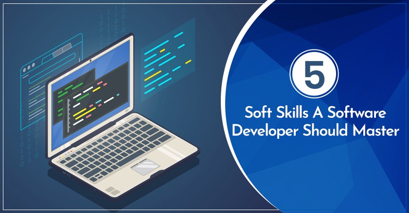 5 soft skills a software developer should master