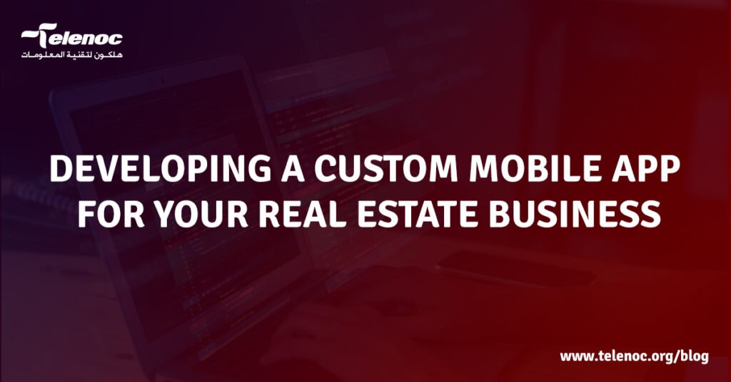 Developing A Custom Mobile App For Your Real Estate Business