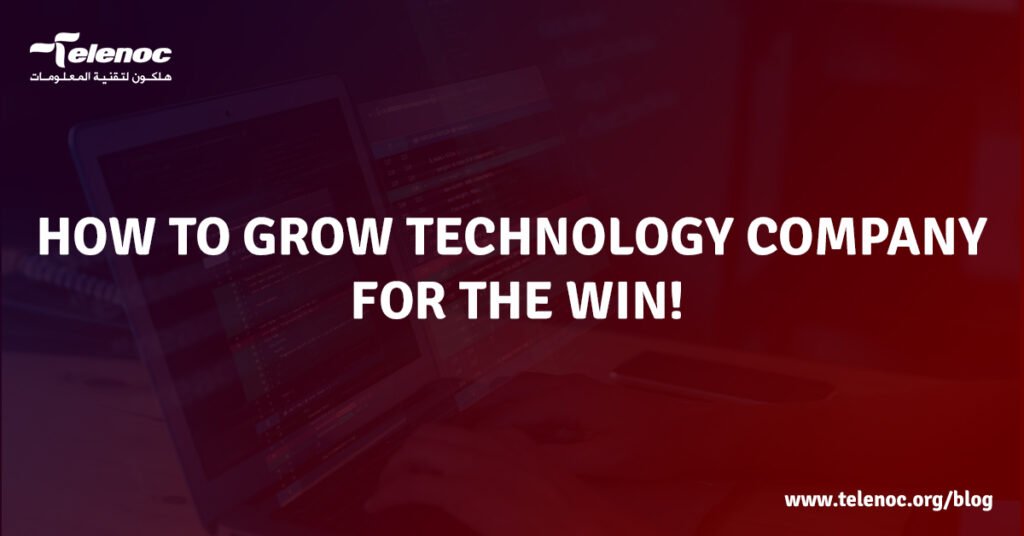 How to grow Technology Company for the win!