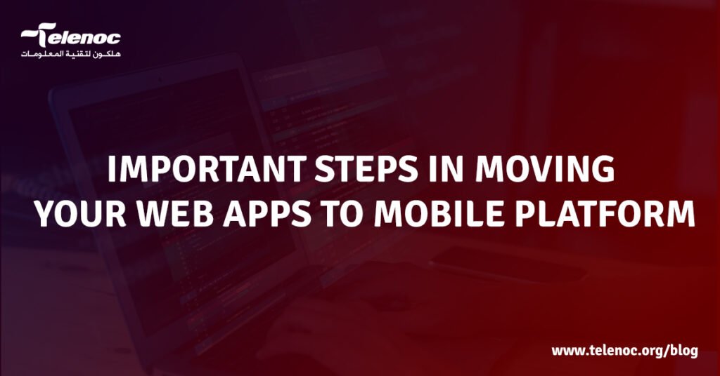 Important Steps In Moving Your Web Apps To Mobile Platform