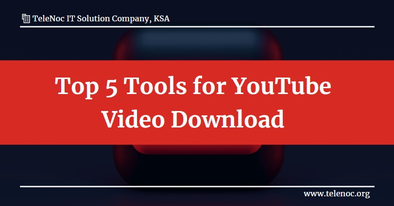 Top 5 Tools for YouTube Video Download