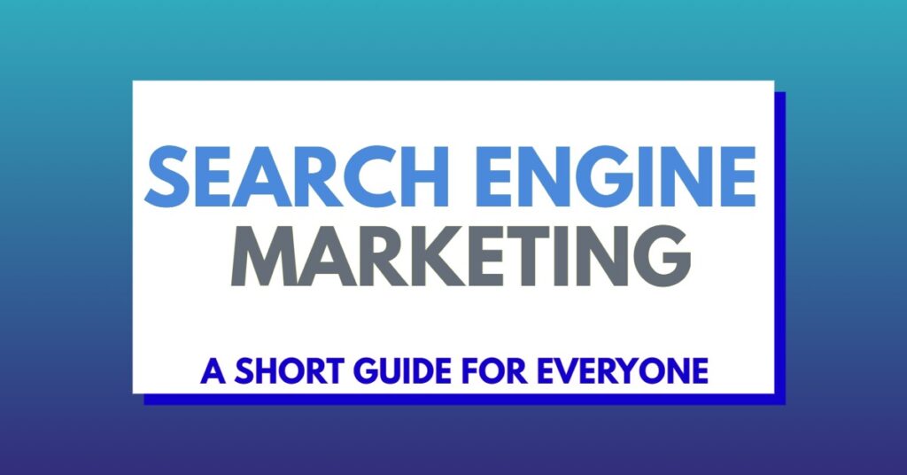 Search Engine Marketing – A Short Introduction