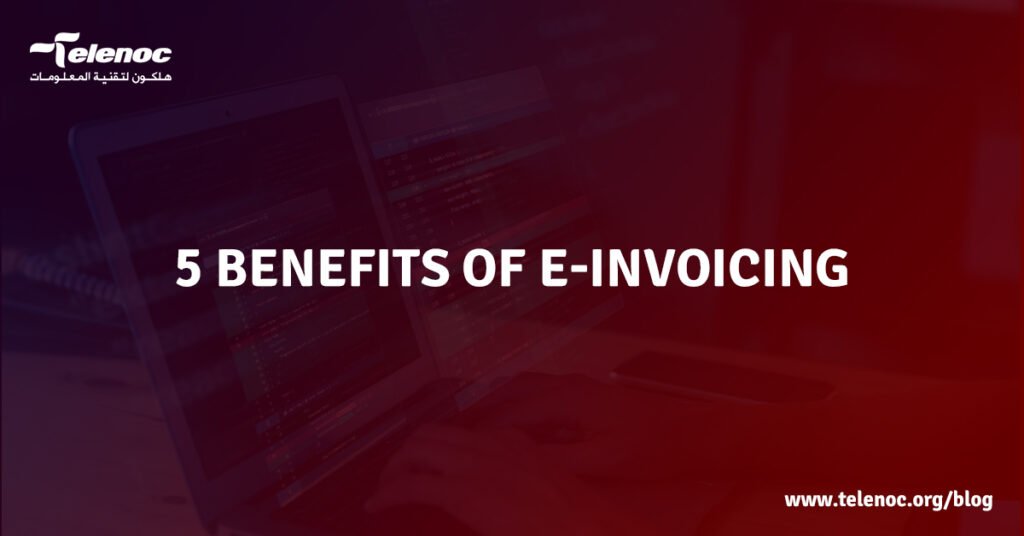 5 Benefits of E-Invoicing
