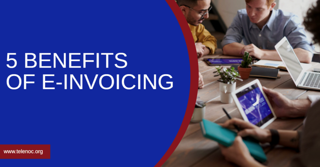 5 Benefits of E-Invoicing