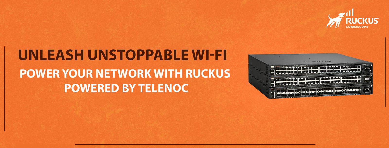 Telenoc is ruckus partner in saudi arabia providing services of ruckus networks, ruckus wifi, ruckus r510, ruckus r550, ruckus r350, ruckus r650, ruckus r750, ruckus unleashed, ruckus r320, ruckus internet, ruckus r610, icx7150 24p 4x1g, ruckus t350, ruckus h550, ruckus r500, ruckus r760, ruckus r710, ruckus wifi 6, ruckus r310, ruckus t750, ruckus r560, ruckus r850, commscope ruckus, ruckus h510, ruckus h350, ruckus wifi 6e, ruckus t310, ruckus r720, ruckus p300, ruckus t610, ruckus r700, ruckus zonedirector, icx7750 48f, ruckuswireless, icx7450 24 and other ruckus products in Riyadh KSA.