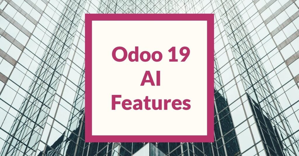 Odoo 19 AI Features: A Game Changer for Businesses in Saudi Arabia